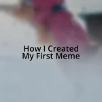 How I Created My First Meme
