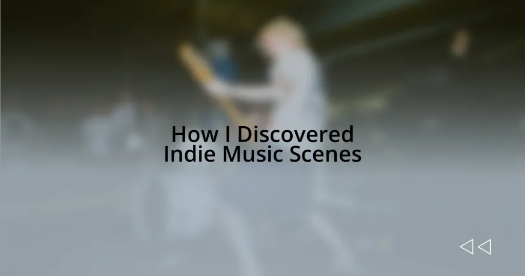 How I Discovered Indie Music Scenes