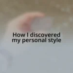 How I discovered my personal style