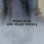 How I Dive into Music History
