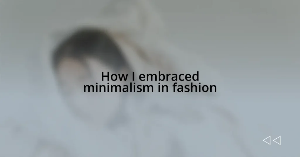 How I embraced minimalism in fashion