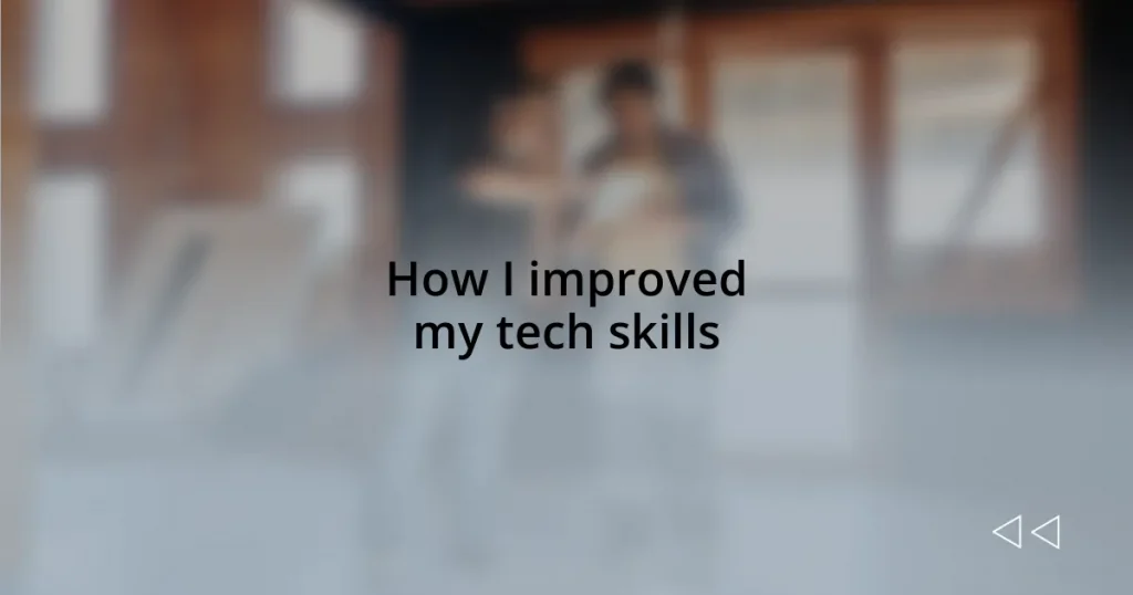 How I improved my tech skills