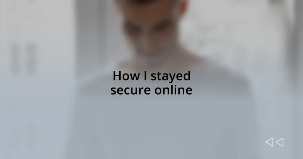 How I stayed secure online