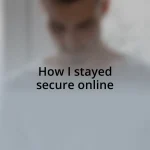 How I stayed secure online