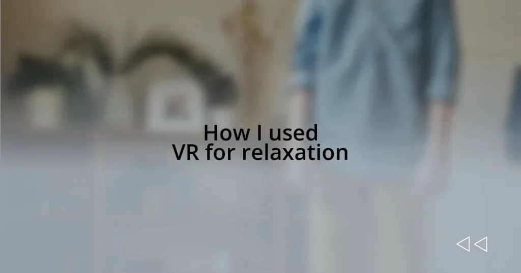 How I used VR for relaxation