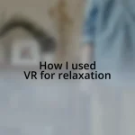 How I used VR for relaxation