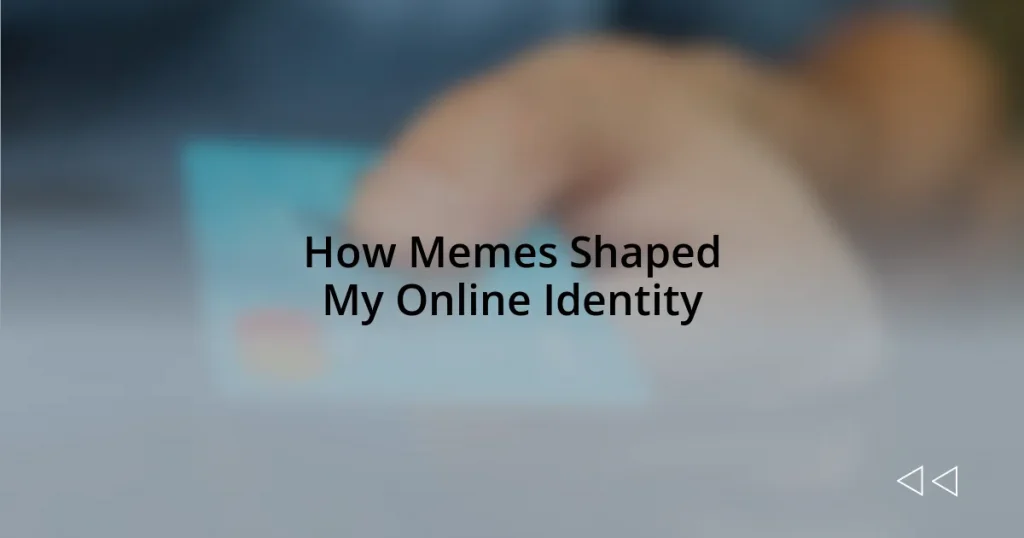 How Memes Shaped My Online Identity