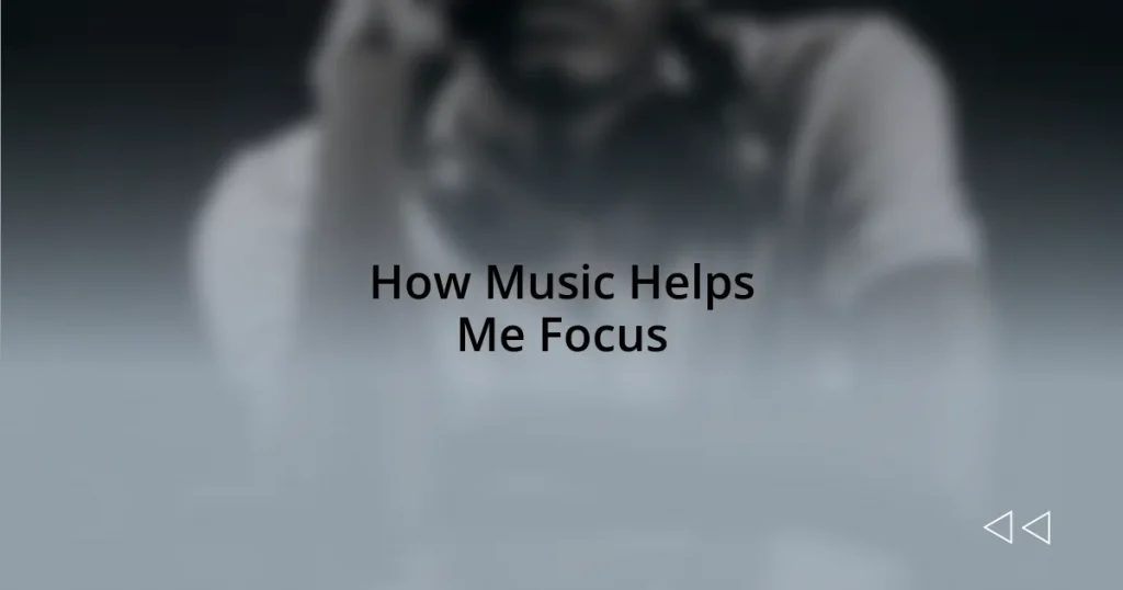 How Music Helps Me Focus