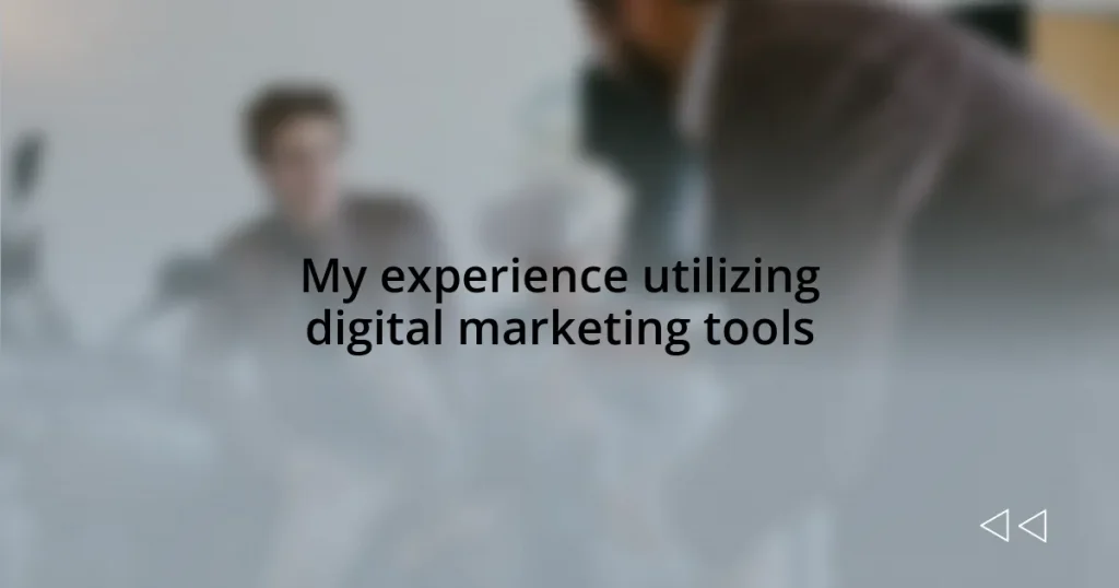 My experience utilizing digital marketing tools