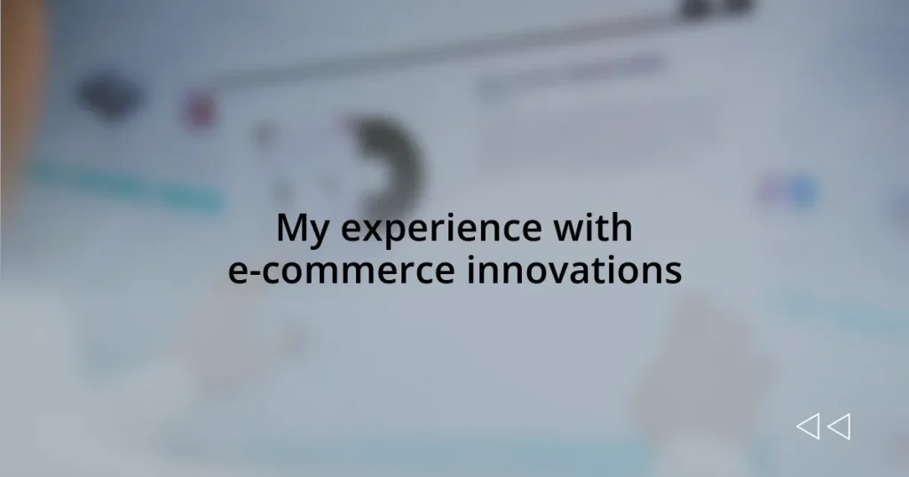 My experience with e-commerce innovations