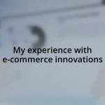 My experience with e-commerce innovations