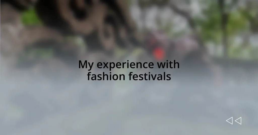 My experience with fashion festivals