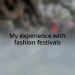 My experience with fashion festivals