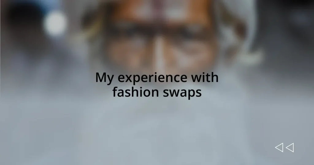 My experience with fashion swaps