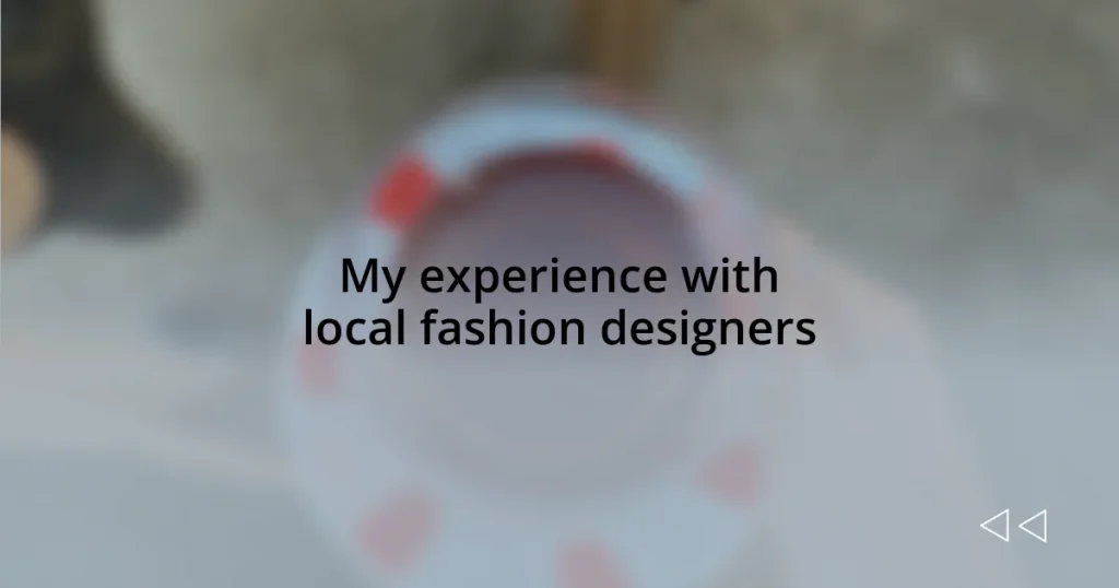 My experience with local fashion designers
