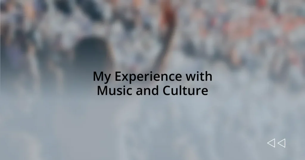 My Experience with Music and Culture