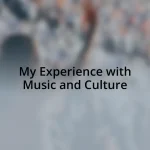 My Experience with Music and Culture