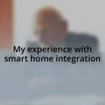My experience with smart home integration