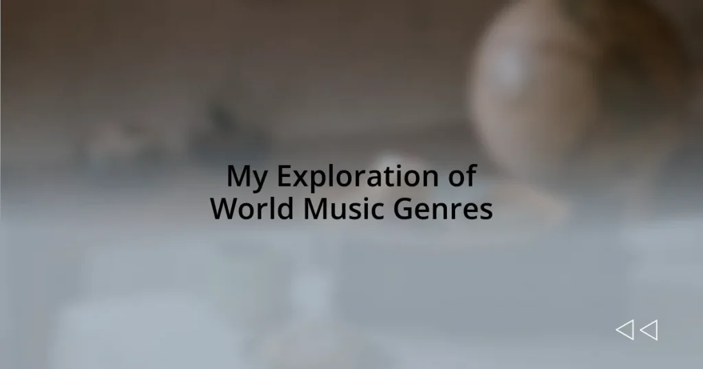 My Exploration of World Music Genres