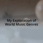 My Exploration of World Music Genres