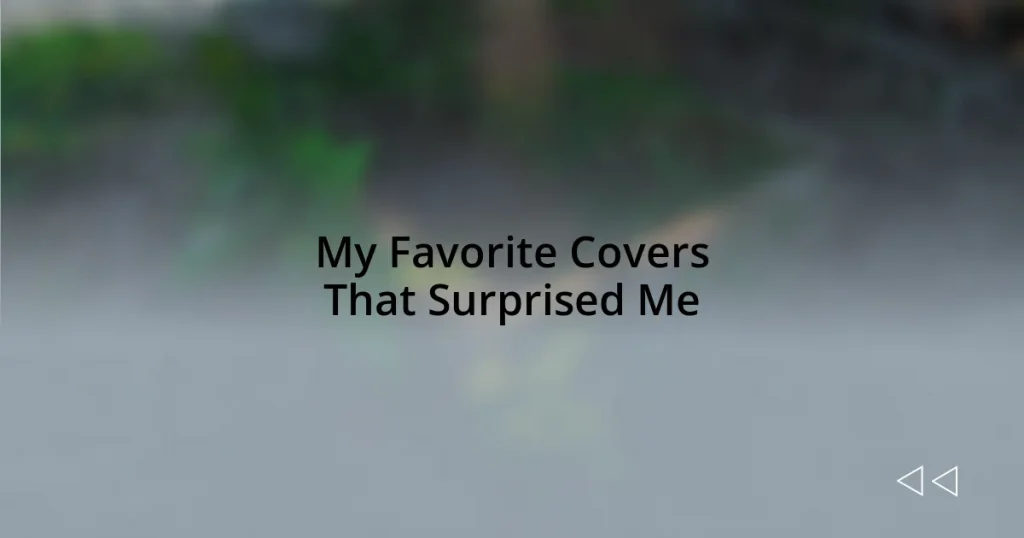 My Favorite Covers That Surprised Me