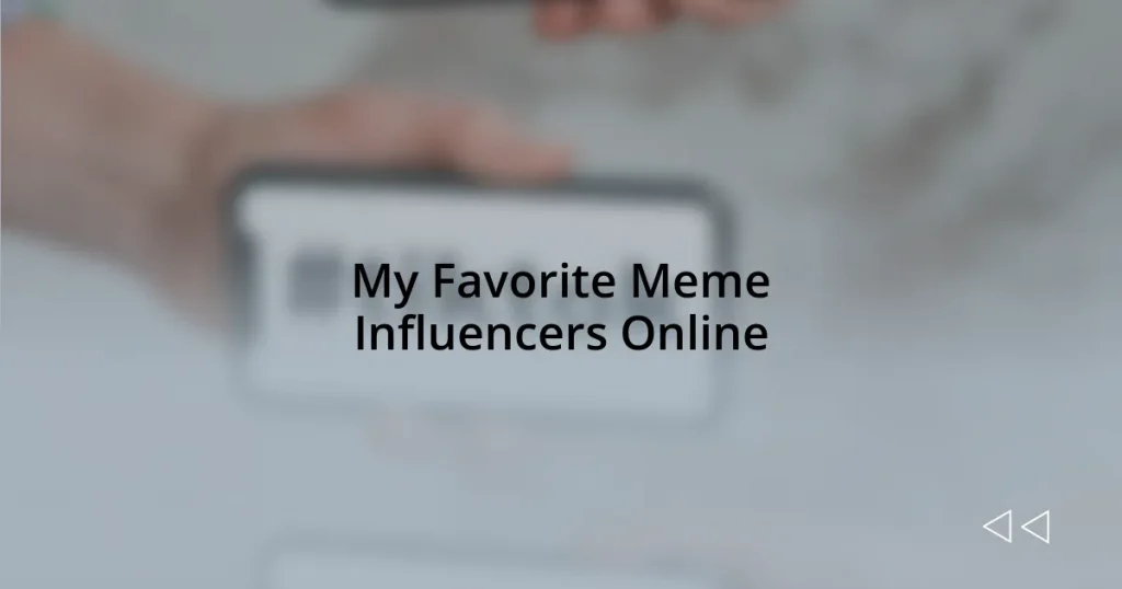 My Favorite Meme Influencers Online