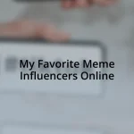 My Favorite Meme Influencers Online