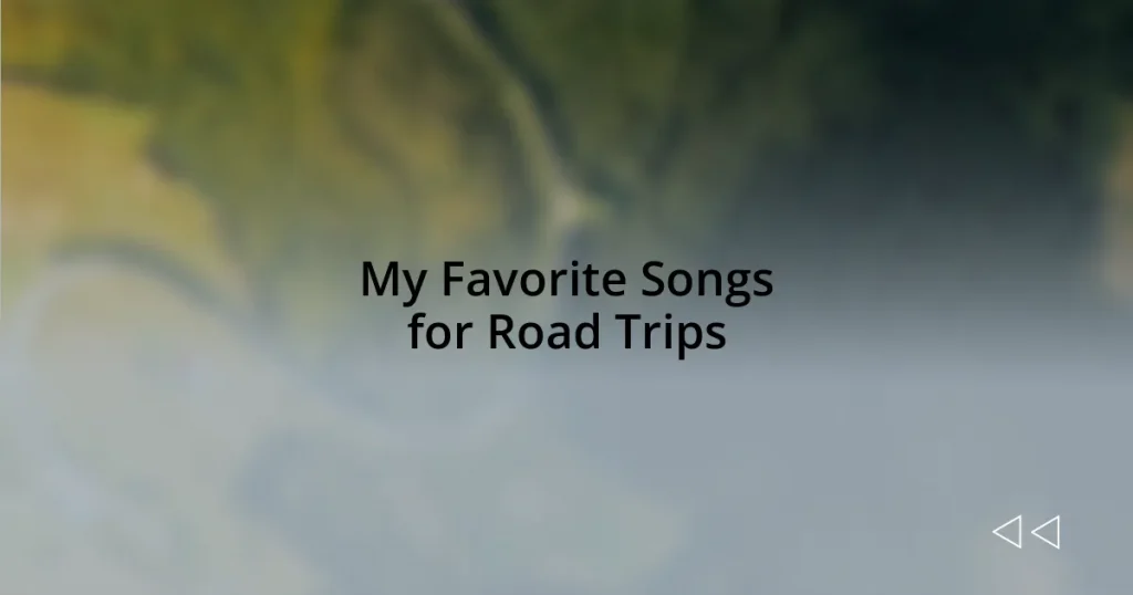 My Favorite Songs for Road Trips