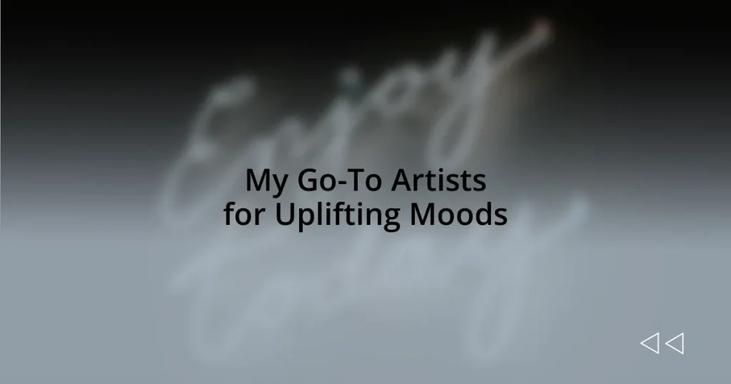 My Go-To Artists for Uplifting Moods