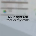 My insights on tech ecosystems