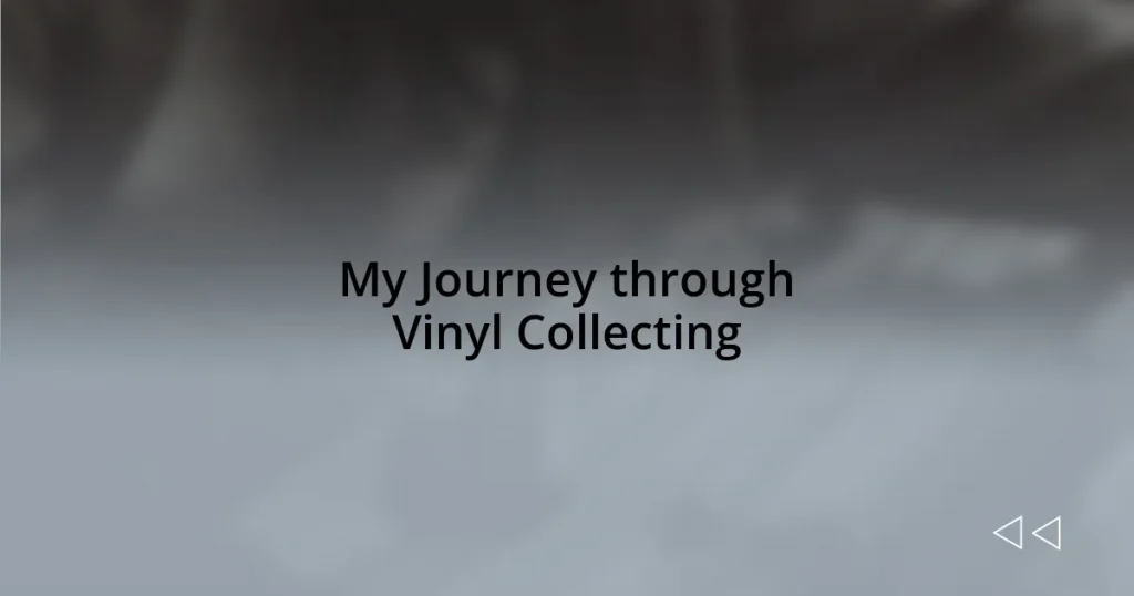 My Journey through Vinyl Collecting