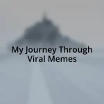 My Journey Through Viral Memes
