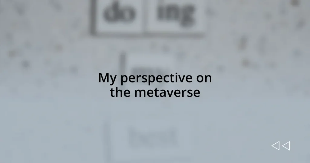 My perspective on the metaverse