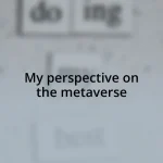 My perspective on the metaverse
