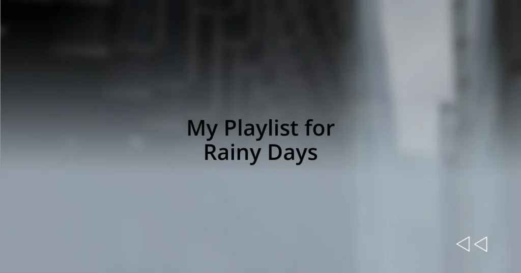 My Playlist for Rainy Days