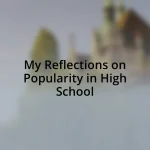 My Reflections on Popularity in High School
