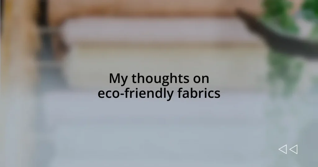 My thoughts on eco-friendly fabrics