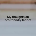 My thoughts on eco-friendly fabrics
