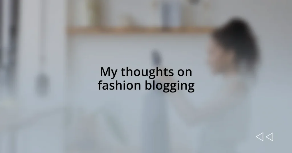 My thoughts on fashion blogging