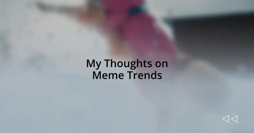 My Thoughts on Meme Trends