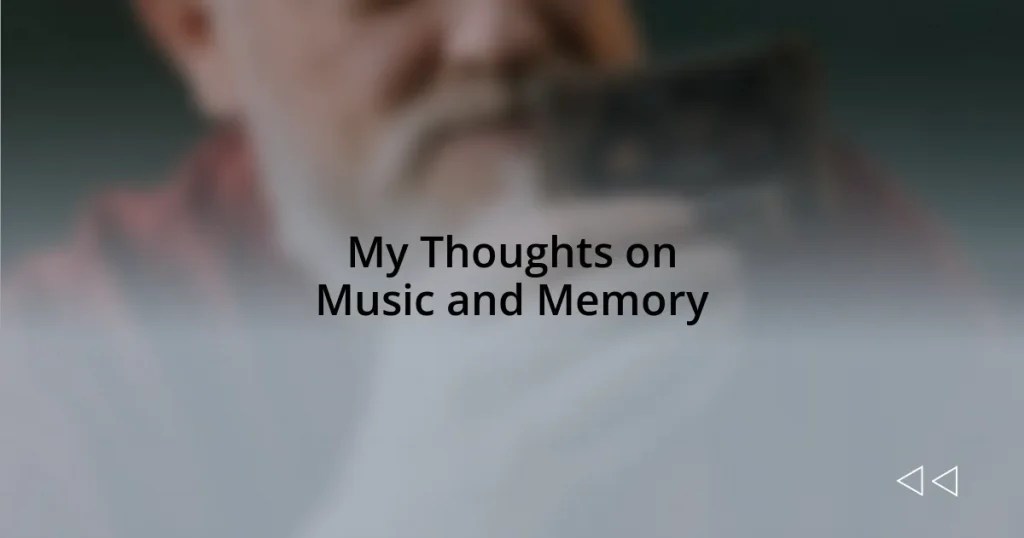 My Thoughts on Music and Memory