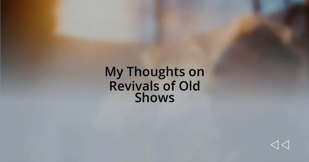 My Thoughts on Revivals of Old Shows