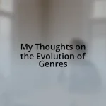 My Thoughts on the Evolution of Genres