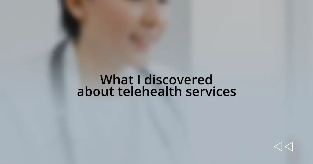 What I discovered about telehealth services