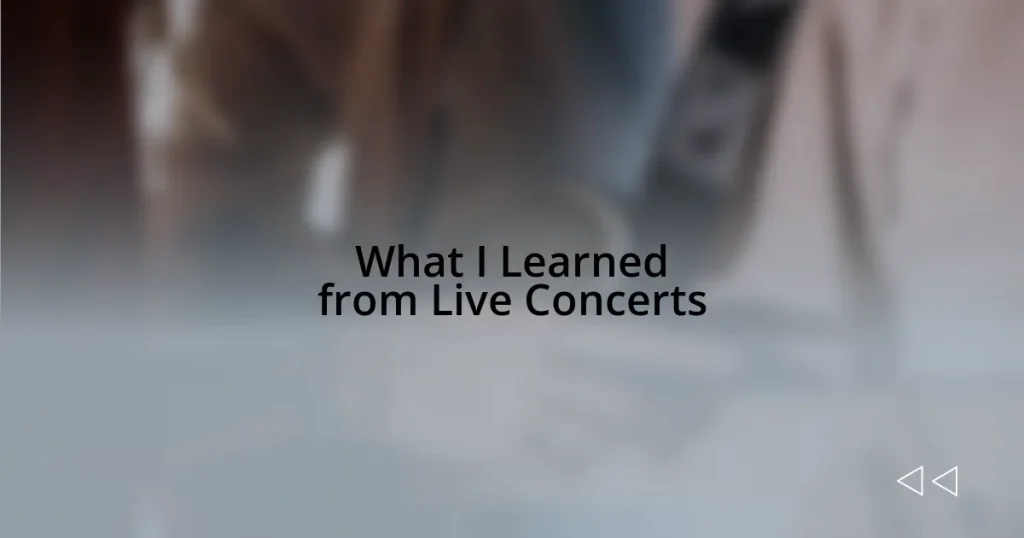 What I Learned from Live Concerts