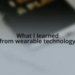 What I learned from wearable technology