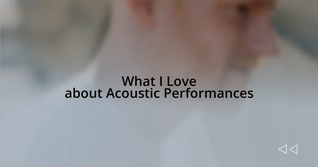 What I Love about Acoustic Performances