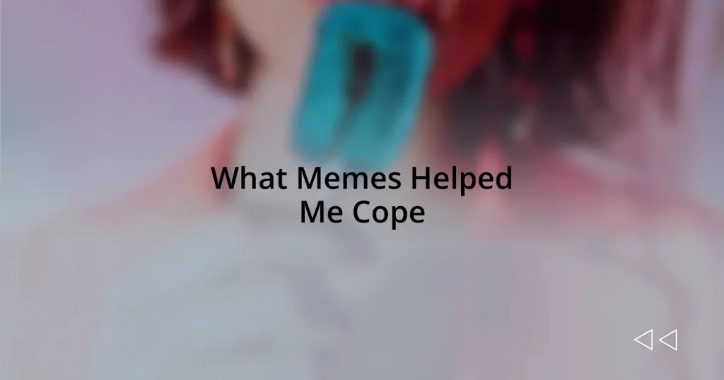 What Memes Helped Me Cope