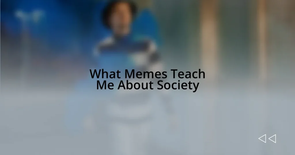 What Memes Teach Me About Society