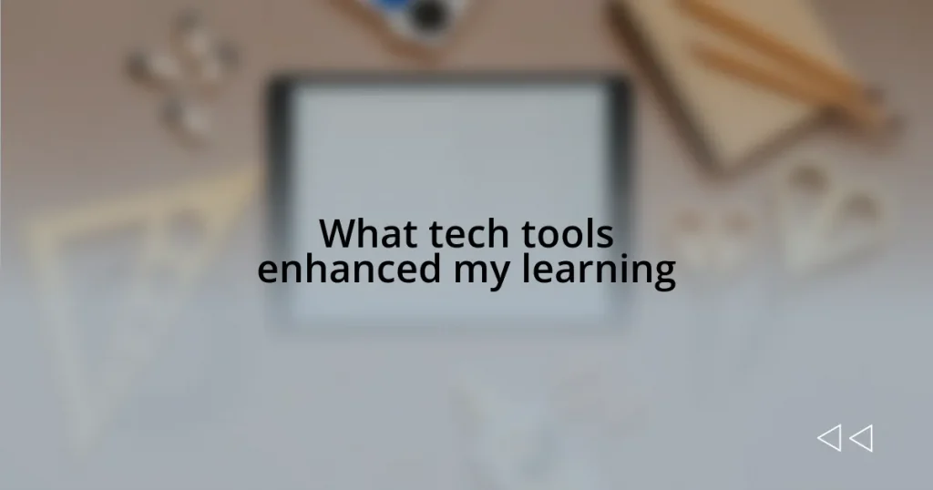 What tech tools enhanced my learning